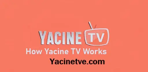 How Yacine tv Works 1